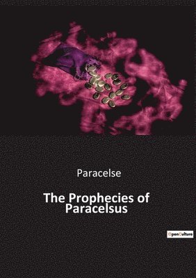 The Prophecies of Paracelsus 1