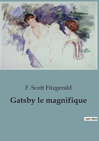 bokomslag Gatsby le magnifique