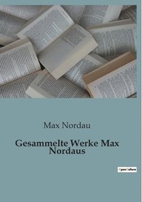 bokomslag Gesammelte Werke Max Nordaus