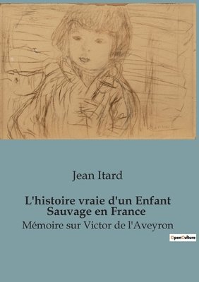 bokomslag L'histoire vraie d'un Enfant Sauvage en France