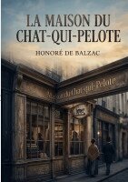 Honoré de Balzac - maison du chat-qui-pelote, Häftad