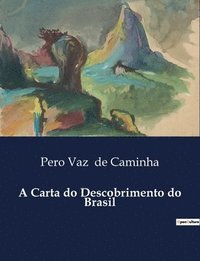bokomslag A Carta do Descobrimento do Brasil
