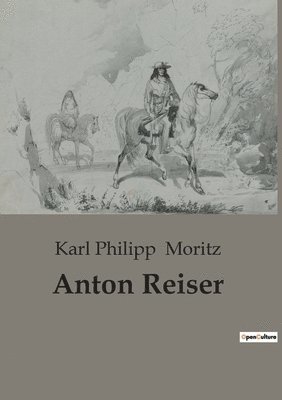 Karl Philipp Moritz - Anton Reiser, Häftad