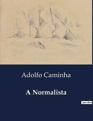 Adolfo Caminha - A Normalista, Häftad. Tillgänglighet: Lägg i varukorg