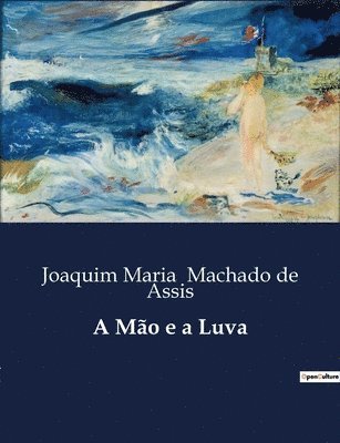 Joaquim Maria Machado De Assis, Joaquim Maria Machado de Assis - Mão e a Luva, Häftad