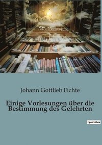 bokomslag Einige Vorlesungen über die Bestimmung des Gelehrten