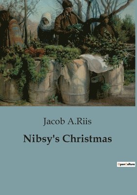 Jacob A Riis, Jacob A. Riis, Jacob A.Riis - Nibsy's Christmas, Häftad