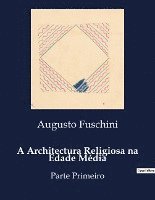 bokomslag A Architectura Religiosa na Edade Mdia