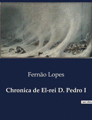 bokomslag Chronica de El-rei D. Pedro I