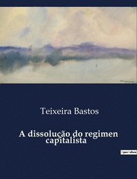 bokomslag A dissoluo do regimen capitalista