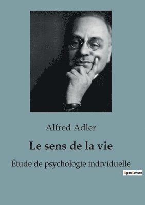 Alfred Adler - Sens de la Vie, Häftad