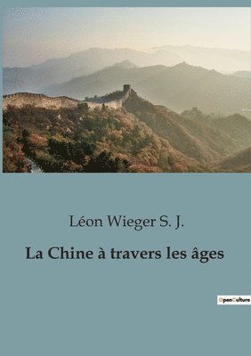 La Chine a travers les ages 1