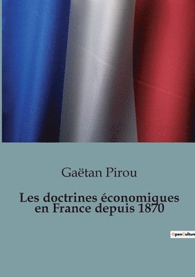 Les doctrines économiques en France depuis 1870 1
