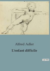bokomslag L'enfant difficile