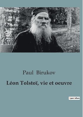 Paul Birukov - Léon Tolstoï, vie et oeuvre, Häftad