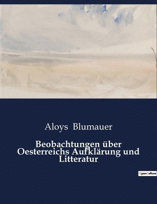 bokomslag Beobachtungen über Oesterreichs Aufklärung und Litteratur