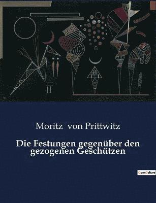 Moritz Von Prittwitz, Moritz von Prittwitz, Moritz Von Prittwitz - Festungen gegenüber den gezogenen Geschützen, Häftad