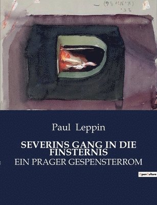 Severins Gang in Die Finsternis
