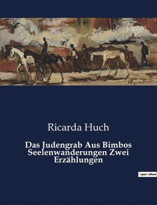 Ricarda Huch - Judengrab Aus Bimbos Seelenwanderungen Zwei Erzählungen, Häftad