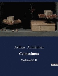 bokomslag Celsissimus: Volumen II