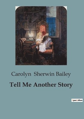 Carolyn Sherwin Bailey - Tell Me Another Story, Häftad