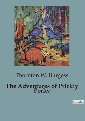 Thornton W Burgess, Thornton W. Burgess - Adventures of Prickly Porky, Häftad