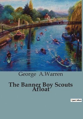 bokomslag The Banner Boy Scouts Afloat