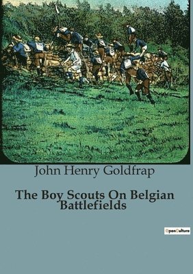 bokomslag The Boy Scouts On Belgian Battlefields