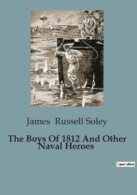 bokomslag The Boys Of 1812 And Other Naval Heroes