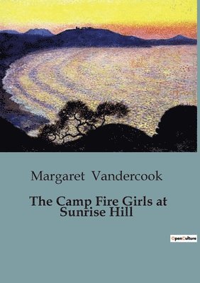 The Camp Fire Girls at Sunrise Hill 1