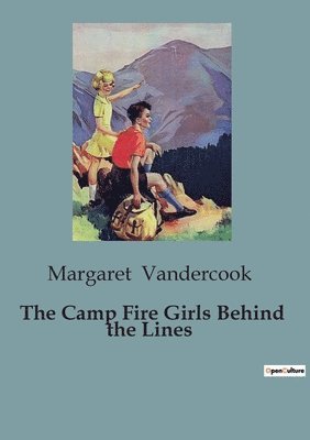 bokomslag The Camp Fire Girls Behind the Lines