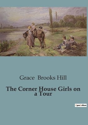 Corner House Girls on a Tour 1