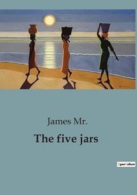 bokomslag The five jars