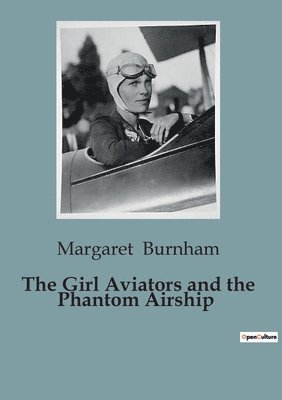 bokomslag Girl Aviators and the Phantom Airship