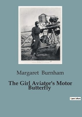 bokomslag Girl Aviator's Motor Butterfly