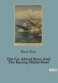 bokomslag Go Ahead Boys And The Racing Motor-Boat
