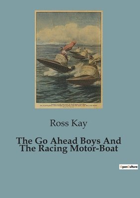 bokomslag Go Ahead Boys And The Racing Motor-Boat