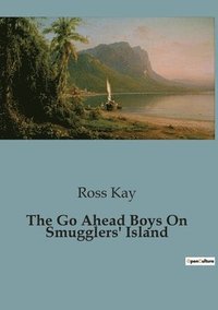 bokomslag The Go Ahead Boys On Smugglers' Island