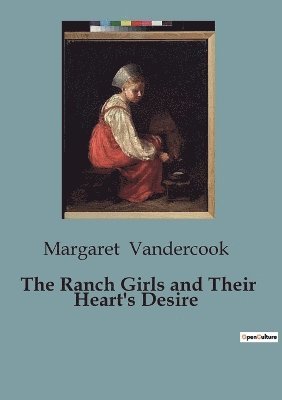 bokomslag The Ranch Girls and Their Heart's Desire