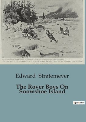 The Rover Boys On Snowshoe Island 1