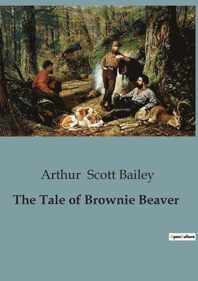 Arthur Scott Bailey - Tale of Brownie Beaver, Häftad