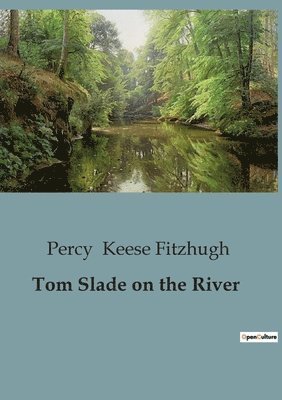 Percy Keese Fitzhugh - Tom Slade on the River, Häftad