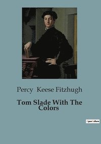 bokomslag Tom Slade With The Colors