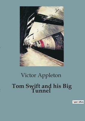 Victor Appleton - Tom Swift and his Big Tunnel, Häftad