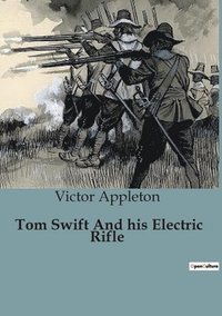 bokomslag Tom Swift And his Electric Rifle