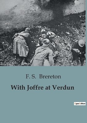 With Joffre at Verdun 1