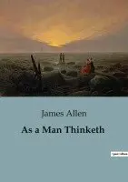 James Allen - As a Man Thinketh, Häftad. Tillgänglighet: Lägg i varukorg