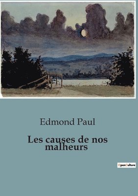 Les causes de nos malheurs