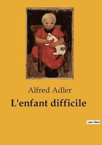 bokomslag L'enfant difficile