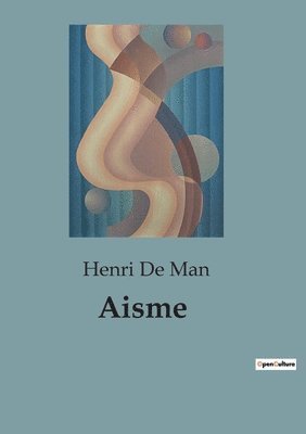 Henri de Man, Henri De Man - Aisme, Häftad